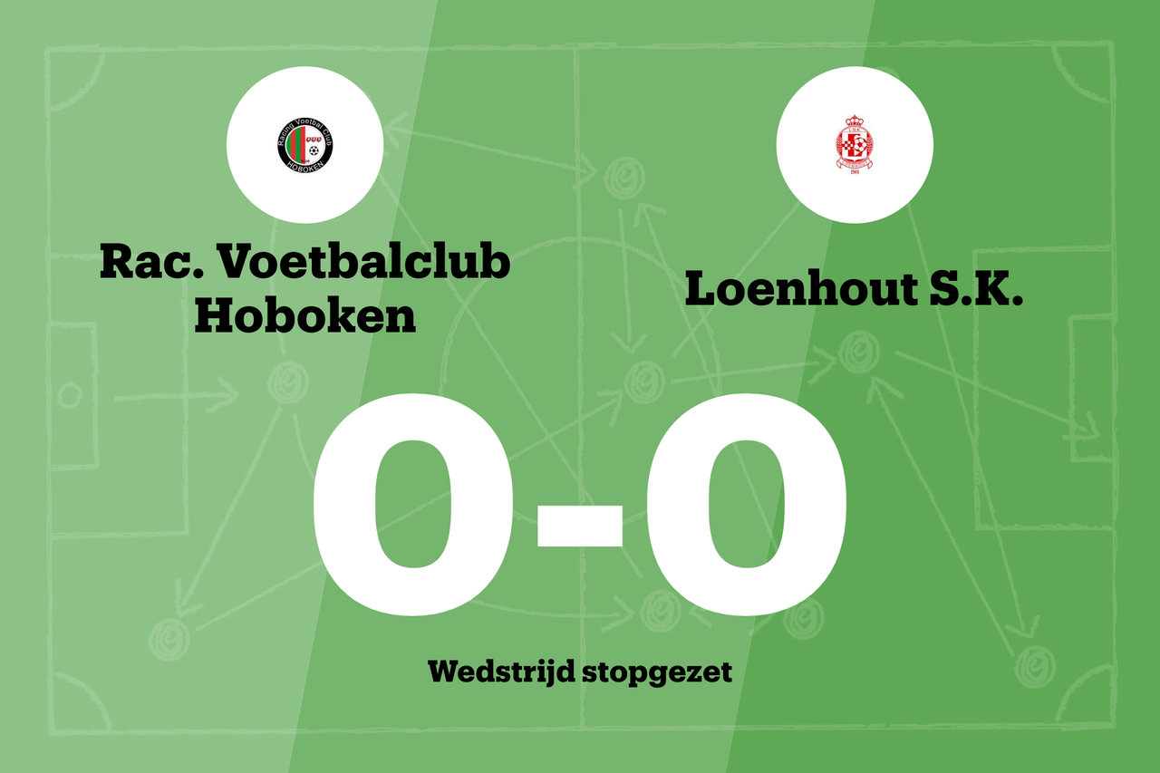 Match Tussen Hoboken En Loenhout Stopgezet (Hoboken) | Het Nieuwsblad